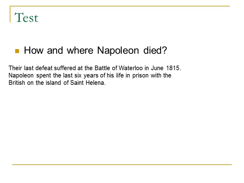 Test How and where Napoleon died?  Their last defeat suffered at the Battle